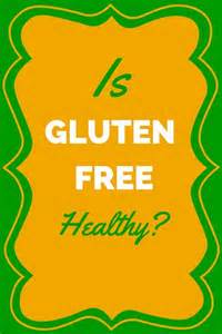 Is Gluten Free Healthy?